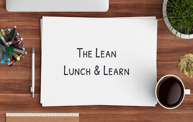 Sign reading "The Lean Lunch & Learn"